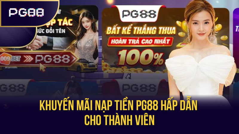 Khuyến mãi nạp tiền PG88 hấp dẫn cho thành viên