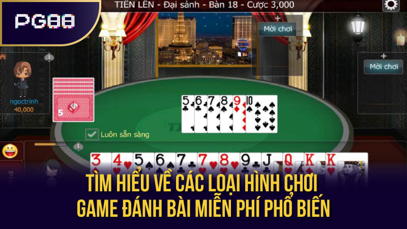 Tìm Hiểu Về Các Loại Hình Chơi Game Đánh Bài Miễn Phí Phổ Biến