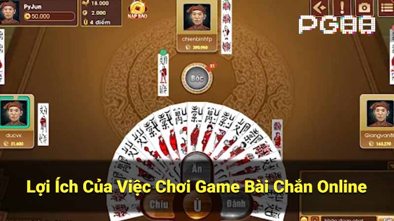 Lợi Ích Của Việc Chơi Game Bài Chắn Online