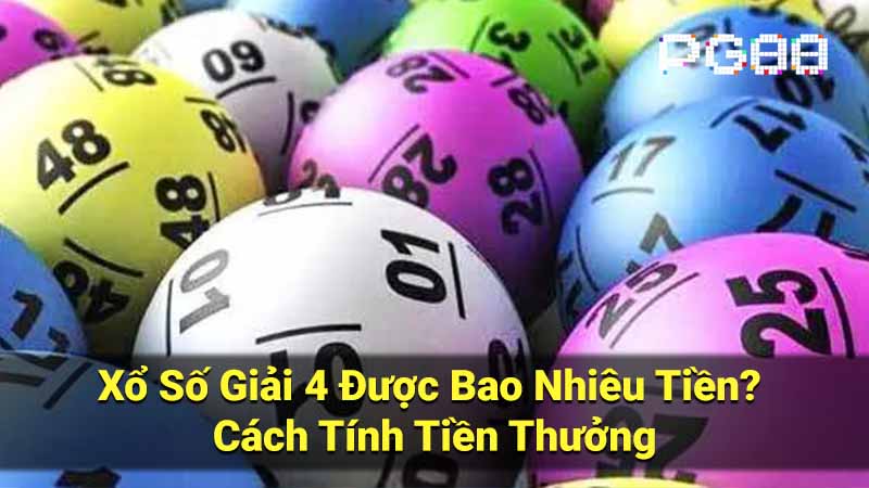 xo so giai 4 duoc bao nhieu tien 1